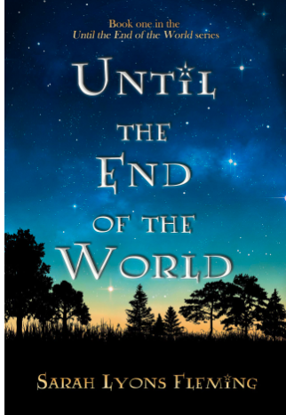 Until the End of the World, Sarah Lyons Fleming book one